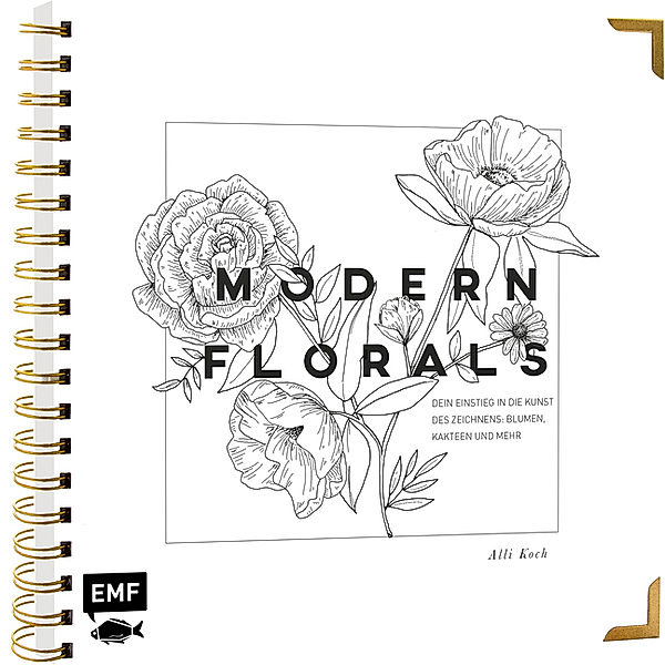 Modern Florals - Dein Einstieg in die Kunst des Zeichnens: Blumen, Kakteen und mehr, Alli Koch