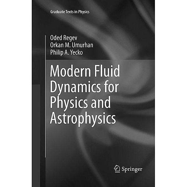 Modern Fluid Dynamics for Physics and Astrophysics, Oded Regev, Orkan M. Umurhan, Philip A. Yecko