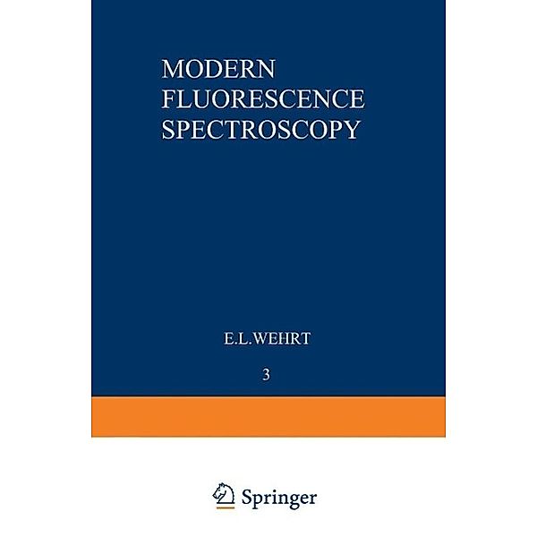 Modern Fluorescence Spectroscopy / Modern Analytical Chemistry, E. L. Wehry