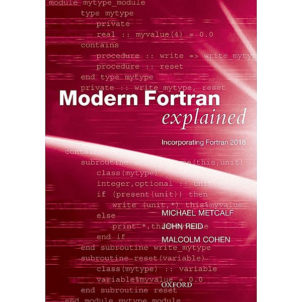 Modern Fortran Explained, Michael Metcalf, John Reid, Malcolm Cohen