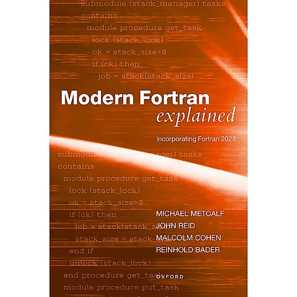 Modern Fortran Explained, Michael Metcalf, John Reid, Malcolm Cohen, Reinhold Bader
