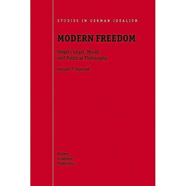 Modern Freedom / Studies in German Idealism Bd.1, Adriaan T Peperzak