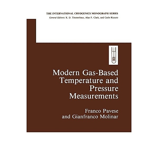 Modern Gas-Based Temperature and Pressure Measurements / International Cryogenics Monograph Series, Franco Pavese, Gianfranco Molinar Min Beciet
