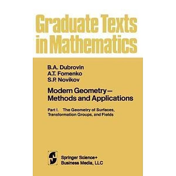 Modern Geometry - Methods and Applications / Graduate Texts in Mathematics Bd.93, B. A. Dubrovin, A. T. Fomenko, S. P. Novikov