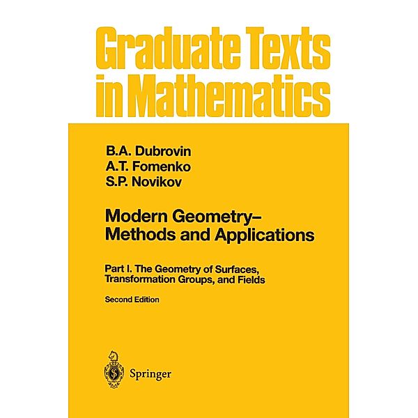 Modern Geometry, Methods and Applicatons: Vol.1 Modern Geometry - Methods and Applications, B. A. Dubrovin, S. P. Novikov, A. T. Fomenko