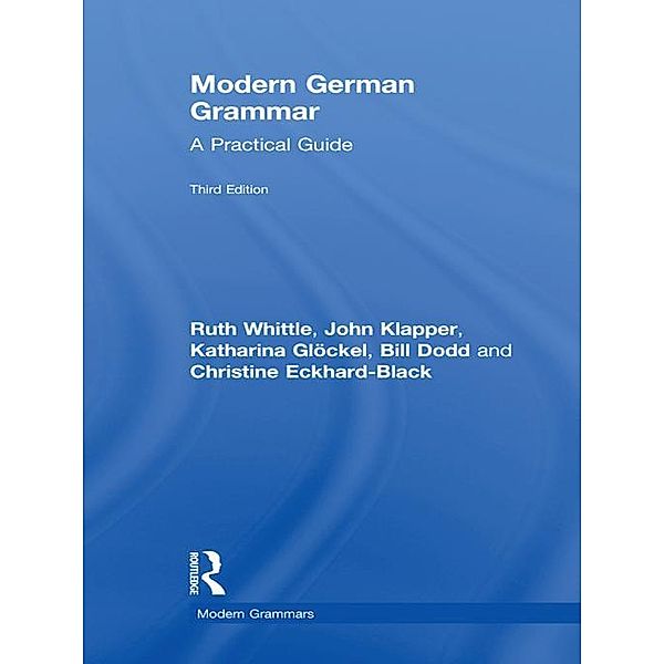 Modern German Grammar, Ruth Whittle, John Klapper, Katharina Glöckel, Bill Dodd, Christine Eckhard-Black