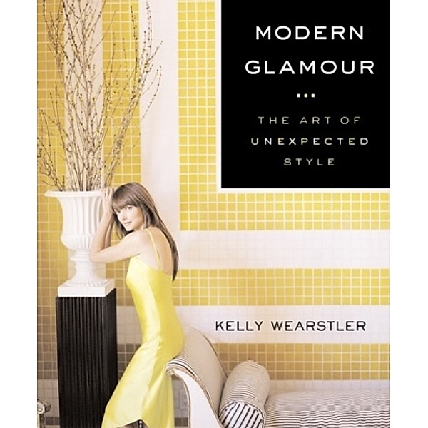 Modern Glamour, Kelly Wearstler