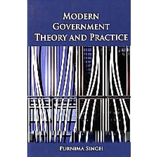 Modern Government Theory And Practice, Purnima Singh