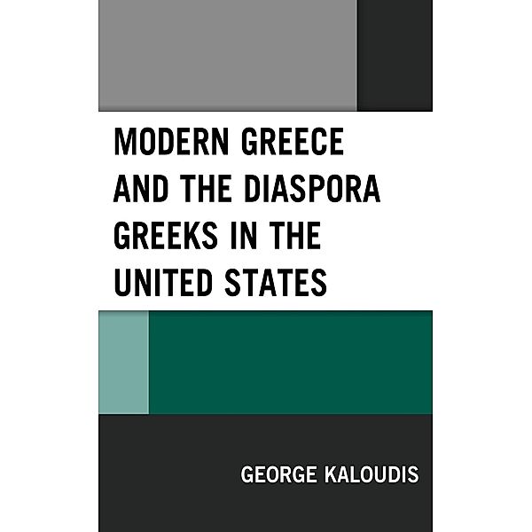 Modern Greece and the Diaspora Greeks in the United States, George Kaloudis