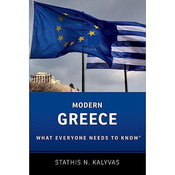 Modern Greece / What Everyone Needs To Know, Stathis Kalyvas