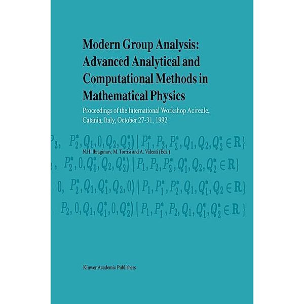 Modern Group Analysis: Advanced Analytical and Computational Methods in Mathematical Physics