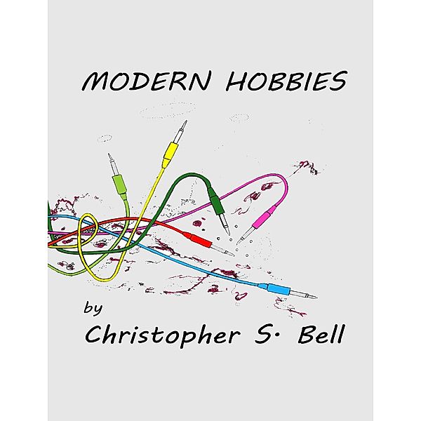 Modern Hobbies, Christopher S. Bell