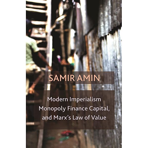 Modern Imperialism, Monopoly Finance Capital, and Marx's Law of Value, Samir Amin