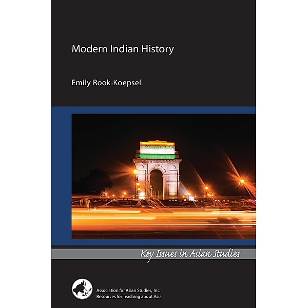 Modern Indian History / Key Issues in Asian Studies, Emily Rook-Koepsel