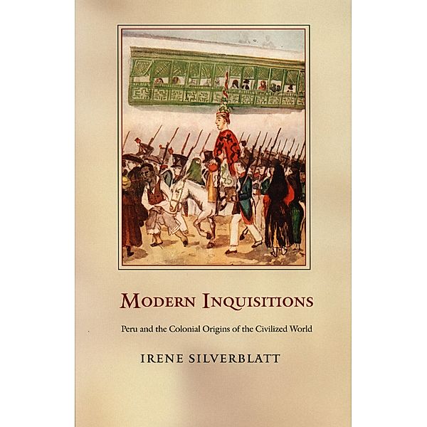 Modern Inquisitions / a John Hope Franklin Center Book, Silverblatt Irene Silverblatt