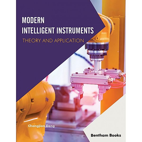 Modern Intelligent Instruments - Theory and Application, Changjian Deng