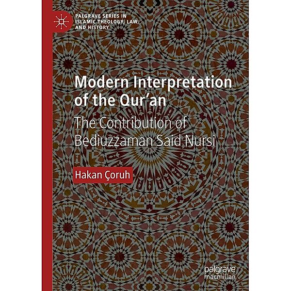 Modern Interpretation of the Qur'an / Palgrave Series in Islamic Theology, Law, and History, Hakan Çoruh