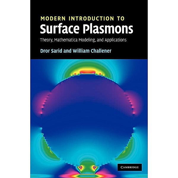 Modern Introduction to Surface Plasmons, Dror Sarid, William A. Challener