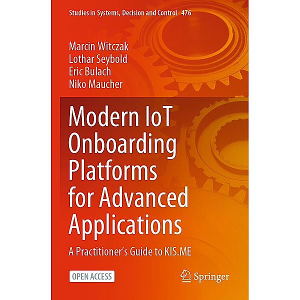 Modern IoT Onboarding Platforms for Advanced Applications, Marcin Witczak, Lothar Seybold, Eric Bulach, Niko Maucher