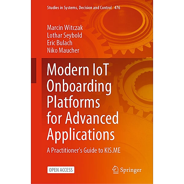 Modern IoT Onboarding Platforms for Advanced Applications, Marcin Witczak, Lothar Seybold, Eric Bulach, Niko Maucher