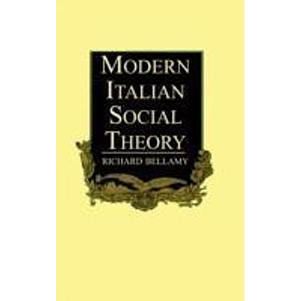 Modern Italian Social Theory, Richard Bellamy