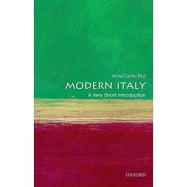 Modern Italy: A Very Short Introduction / Very Short Introductions, Anna Cento Bull