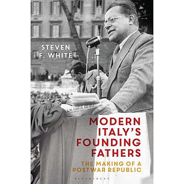 Modern Italy's Founding Fathers, Steven F. White