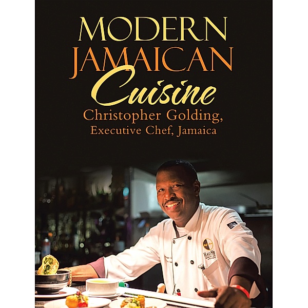 Modern Jamaican Cuisine, Christopher Golding