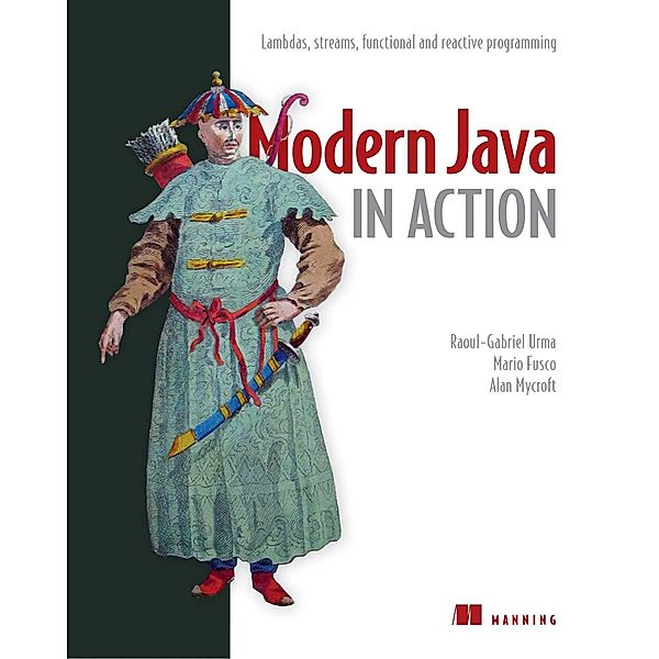 Modern Java in Action, Raoul-Gabriel Urma, Alan Mycroft, Mario Fusco