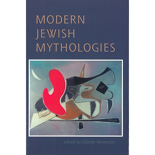 Modern Jewish Mythologies, Glenda Abramson
