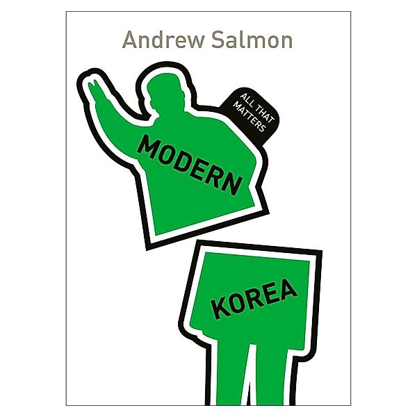 Modern Korea: All That Matters / All That Matters, Andrew Salmon