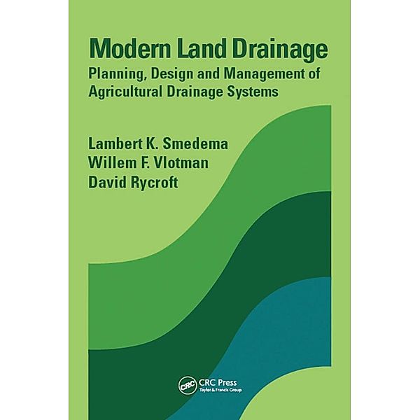 Modern Land Drainage, David Rycroft, Willem F. Vlotman, Lambert K. Smedema