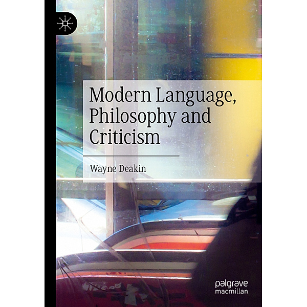 Modern Language, Philosophy and Criticism, Wayne Deakin