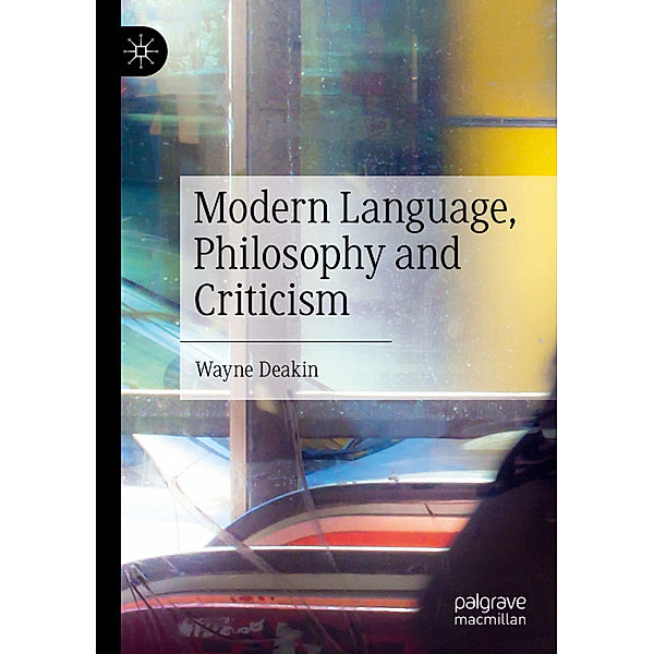 Modern Language, Philosophy and Criticism, Wayne Deakin