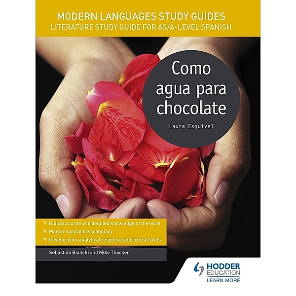 Modern Languages Study Guides: Como agua para chocolate / Film and literature guides, Sebastian Bianchi, Mike Thacker