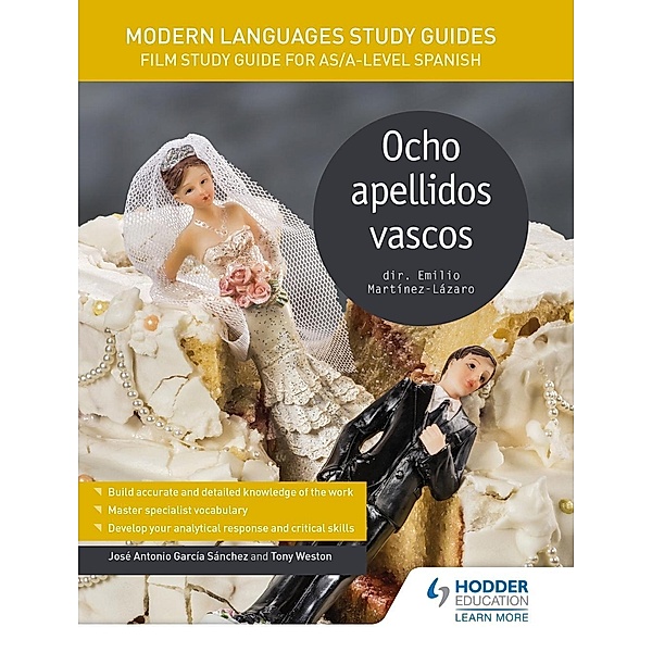 Modern Languages Study Guides: Ocho apellidos vascos / Film and literature guides, José Antonio García Sánchez, Tony Weston