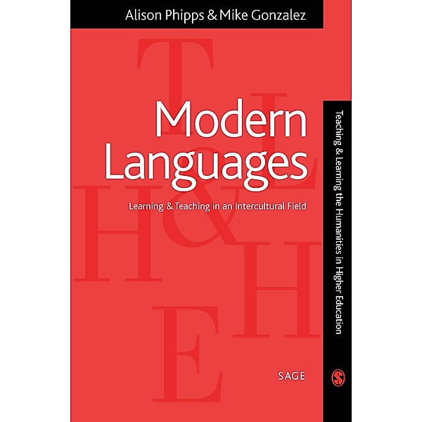 Modern Languages / Teaching & Learning the Humanities in HE series, Alison Phipps, Mike Gonzalez