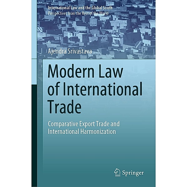 Modern Law of International Trade / International Law and the Global South, Ajendra Srivastava