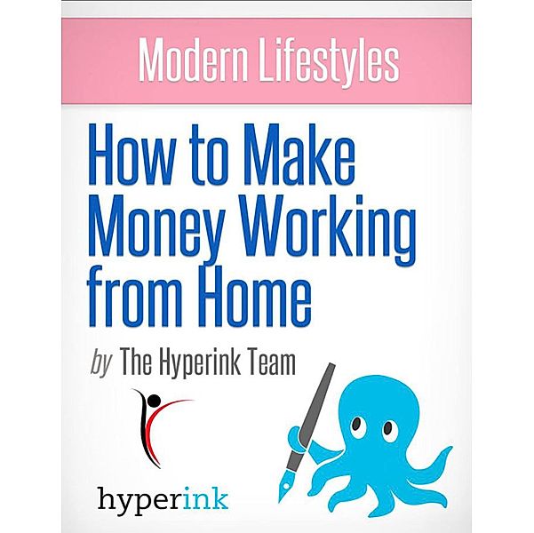 Modern Lifestyles: How to Make Money Working From Home (Telecommuting Jobs), Marie Bernheim