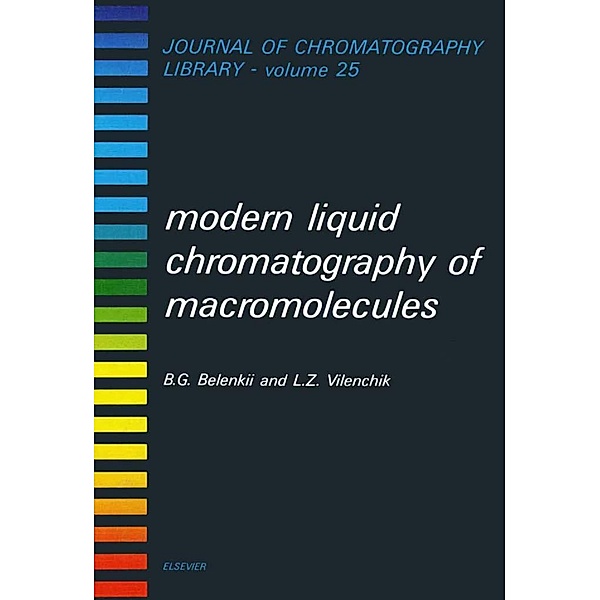 Modern Liquid Chromatography of Macromolecules, B. G. Belenkii, L. Z. Vilenchik
