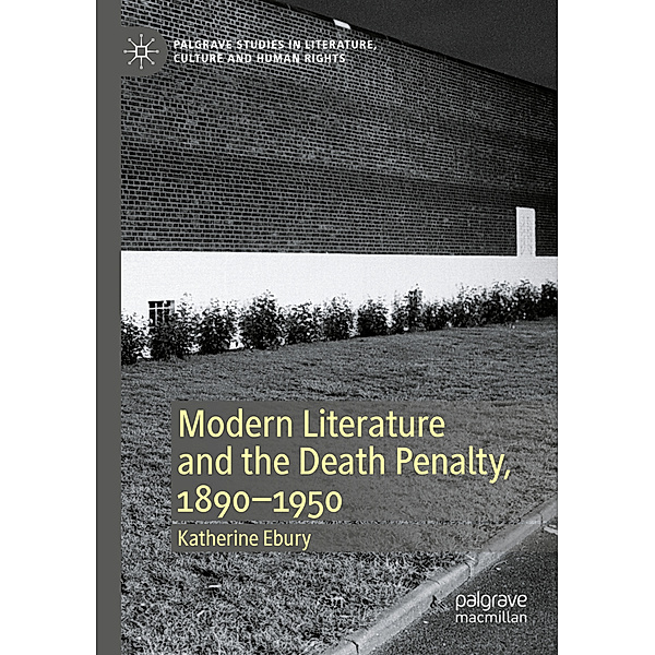 Modern Literature and the Death Penalty, 1890-1950, Katherine Ebury