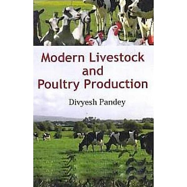 Modern Livestock and Poultry Production, Divyesh Pandey