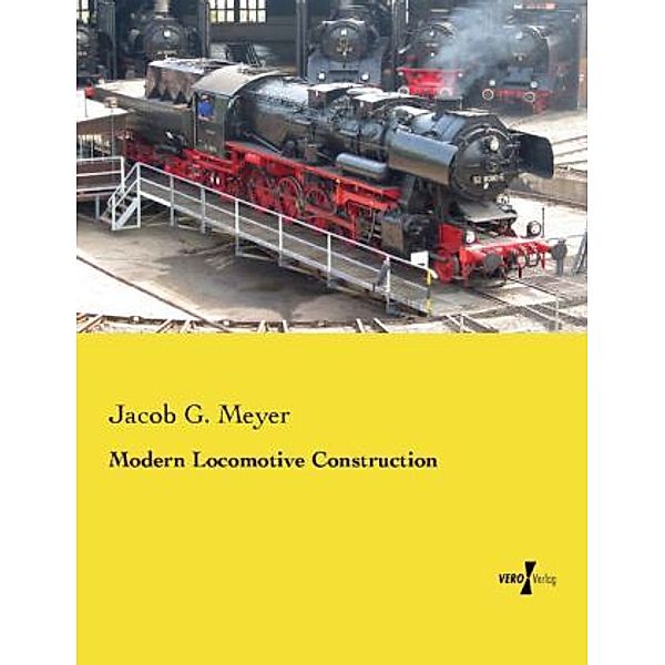 Modern Locomotive Construction, Jacob G. Meyer