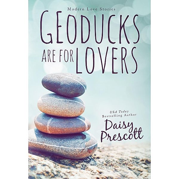 Modern Love Stories: Geoducks Are for Lovers (Modern Love Stories, #1), Daisy Prescott