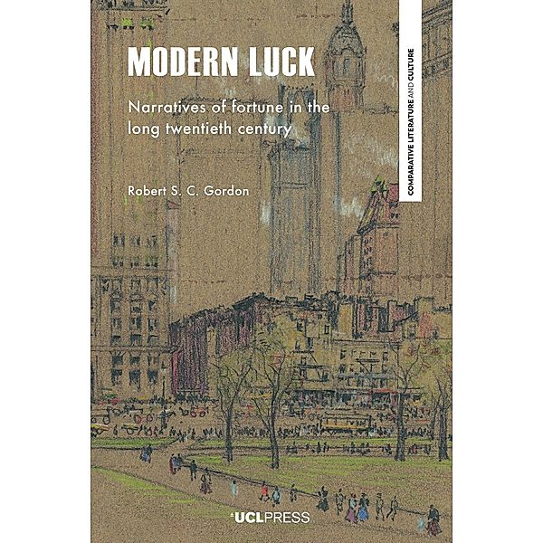 Modern Luck / Comparative Literature and Culture, Robert S. C. Gordon