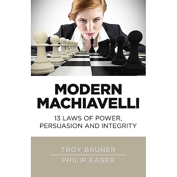 Modern Machiavelli / Changemakers Books, Troy Bruner, Philip Eager