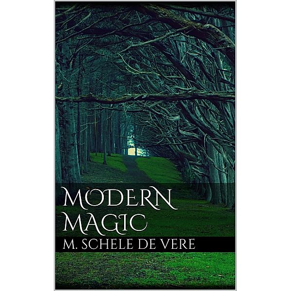 Modern Magic, M. Schele de Vere