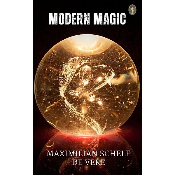 Modern Magic, Maximilian Schele De Vere