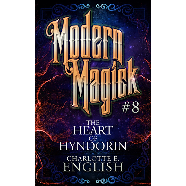 Modern Magick: The Heart of Hyndorin, Charlotte E. English