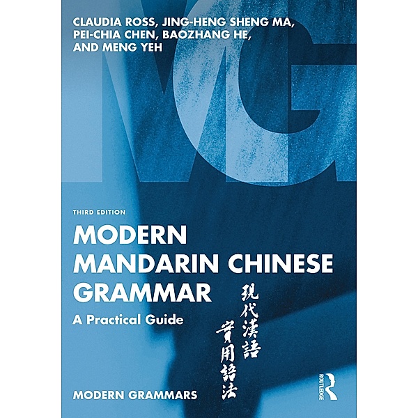 Modern Mandarin Chinese Grammar, Claudia Ross, Jing-Heng Sheng Ma, Pei-chia Chen, Baozhang He, Meng Yeh